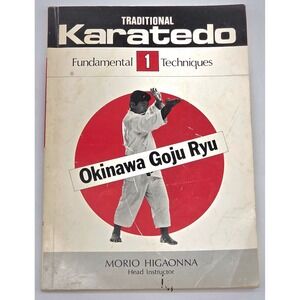 1985 Traditional Karatedo Okinawa Goju Ryu by Morio Higaonna